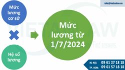 Những thay đổi khi tăng mức lương cơ sở từ ngày 01/07/2024