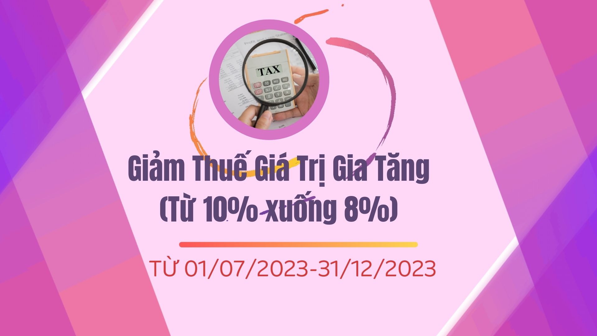 Giảm 2% Thuế Giá Trị Gia Tăng Từ Ngày 01/07/2023 - Luật Việt An