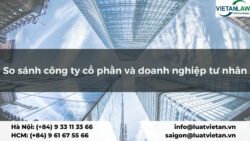 So sánh công ty cổ phần và doanh nghiệp tư nhân