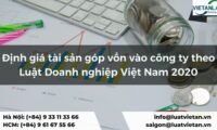 Định giá tài sản góp vốn vào công ty theo Luật Doanh nghiệp Việt Nam 2020