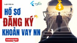 Hồ sơ đăng ký khoản vay nước ngoài năm 2024